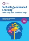 Technology-enhanced Learning in the Early Years Foundation Stage - Moira Savage ; Anthony Barnett - 9781911106180