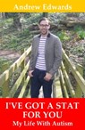 I've Got a Stat For You: My Life With Autism - Andrew Edwards - 9781911121022