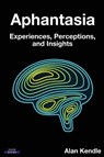 Aphantasia - Alan Kendle - 9781911121428
