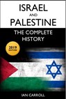 Israel and Palestine: The Complete History [2019 Edition] - Ian Carroll - 9781911121688