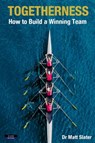 Togetherness: How to Build a Winning Team - Matt Slater - 9781911121749