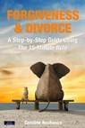 Forgiveness & Divorce: A Step-by-Step Guide using The 15-Minute Rule - Caroline Buchanan - 9781911121893
