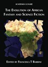 The Evolution of African Fantasy and Science Fiction - Francesca T. Barbini - 9781911143512