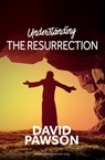 Understanding the Resurrection - David Pawson - 9781911173229