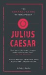 The Connell Guide To Shakespeare's Julius Caesar - Andrew James Hartley - 9781911187394