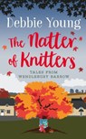 The Natter of Knitters - Debbie Young - 9781911223528
