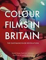 Colour Films in Britain - Sarah (University of Bristol) Street ; Keith M. (University of East Anglia Johnston ; Paul (University of East Anglia Frith ; Carolyn (University of Bristol Rickards - 9781911239574