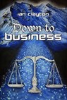 Down to Business - CLAYTON,  Ian - 9781911251057