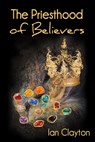 The Priesthood of Believers - Ian Clayton - 9781911251590