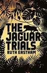 The Jaguar Trials - Ruth Eastham - 9781911342632