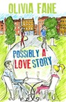 Possibly A Love Story - Olivia Fane - 9781911350200