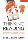 Thinking Reading: What every secondary teacher needs to know about reading - Dianne Murphy ; James Murphy - 9781911382683