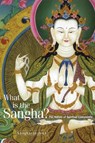 What is the Sangha? - Bikshu Sangharakshita - 9781911407775