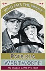 Who Pays the Piper? - Patricia Wentworth - 9781911413011