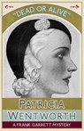 Dead or Alive - Patricia Wentworth - 9781911413059