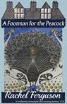 A Footman for the Peacock - Rachel Ferguson - 9781911413714