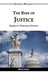 The Rape of Justice - MULLINS,  Eustace Clarence - 9781911417026