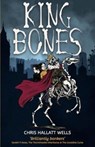 King Bones - Chris Hallatt Wells - 9781911427049