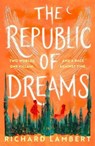 Republic of Dreams - Richard Lambert - 9781911427285