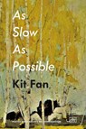 As Slow As Possible - Kit Fan - 9781911469438