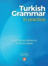 Turkish Grammar in Practice - A self-study reference & practice book - Yusuf Buz - 9781911481003