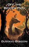 Off the Beaten Path - Gustavo Bondoni - 9781911486411