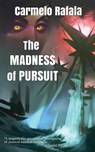 The Madness of Pursuit - Carmelo Rafala - 9781911486497