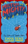 Milton the Mighty - Emma Read - 9781911490814