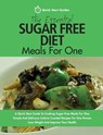 The Essential Sugar Free Diet Meals For One - Quick Start Guides - 9781911492047