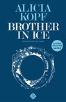 Brother in Ice - Alicia Kopf - 9781911508205