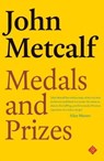Medals and Prizes - John Metcalf - 9781911508960