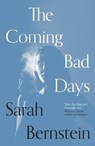 The Coming Bad Days - Sarah Bernstein - 9781911547907