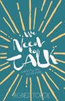 We Need to Talk - Agnes Torok - 9781911570189