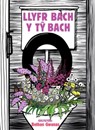 Llyfr Bach y Ty Bach - Cyhoeddiadau Barddas - 9781911584629