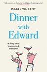 Dinner with Edward - Isabel Vincent - 9781911590187