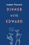 Dinner with Edward - Isabel Vincent - 9781911590262