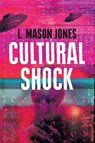 Cultural Shock - L. Mason Jones - 9781911593805