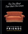The One About Their Best One-Liners: The Little Guide to Friends - Orange Hippo! - 9781911610601