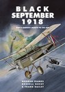 Black September 1918 - Norman Franks ; Russell Guest ; Frank Bailey - 9781911621751