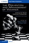 The Prevention and Management of Violence - Masum (Imperial College of Science Khwaja ; Peter (Imperial College of Science Tyrer - 9781911623267