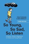 So Young, So Sad, So Listen - Philip (Institute of Child Health Graham ; Nick Midgley - 9781911623564