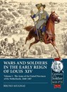 Wars and Soldiers in the Early Reign of Louis XIV - Bruno Mugnai - 9781911628590