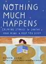 Nothing Much Happens - NICOLAI,  Kathryn (author) - 9781911630715