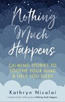 Nothing Much Happens - Kathryn Nicolai - 9781911630739