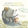 Mannie and the Long Brave Day - Martine Murray ; Sally Rippin - 9781911631439