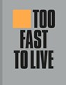 Too Fast to Live Too Young to Die - Andrew Krivine - 9781911641360