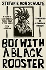 Boy with a Black Rooster - Stefanie (Author) vor Schulte - 9781911648772