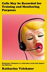 Calls May Be Recorded for Training and Monitoring Purposes - Katharina Volckmer - 9781911648895