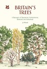 Britain's Trees: A Treasury of Traditions, Superstitions, Remedies and Literature - Jo Woolf ; National Trust Books - 9781911657170
