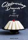 Quivering Desserts & Other Puddings - Marie Holm - 9781911667605